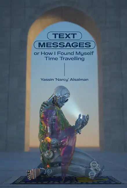 Text Messages: Or How I Found Myself Time Traveling - Paperback