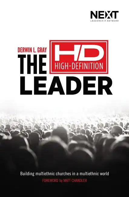 The High Definition Leader: Building Multiethnic Churches in a Multiethnic World - Paperback