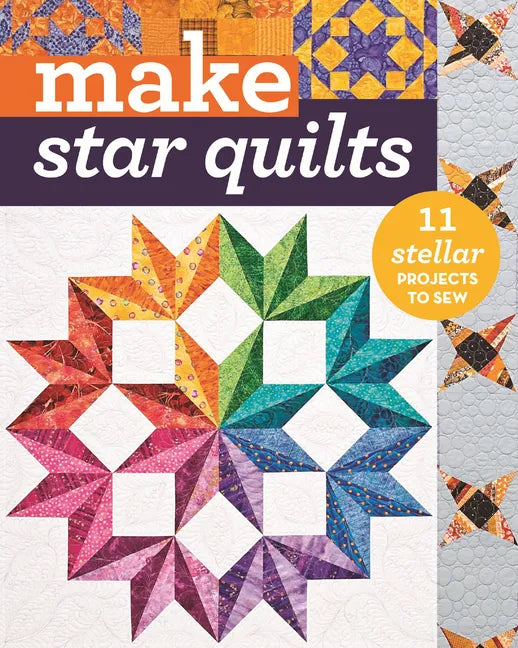 Make Star Quilts - Print-On-Demand Edition: Star Quilts: 11 Stellar Projects to Sew - Paperback