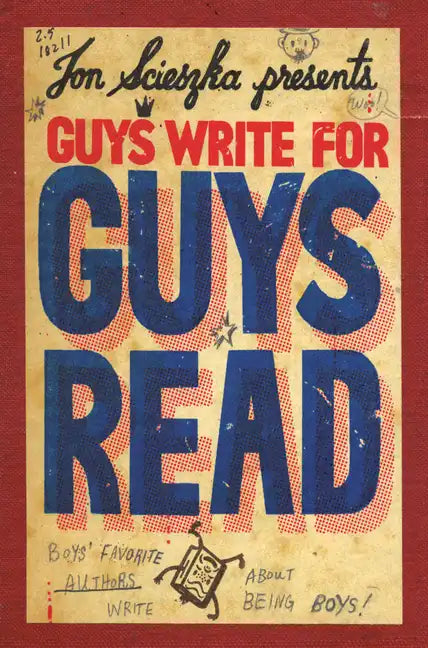 Guys Write for Guys Read: Boys' Favorite Authors Write about Being Boys - Paperback