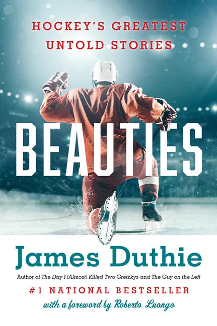 Beauties: Hockey's Greatest Untold Stories - Paperback
