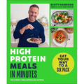 High-Protein Meals in Minutes: Eat Your Way to a Six Pack - Paperback