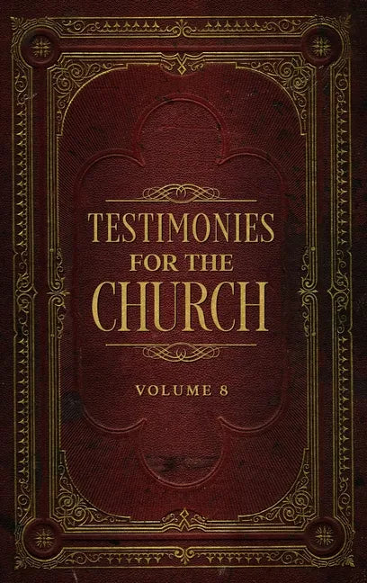 Testimonies for the Church Volume 8 - Hardcover