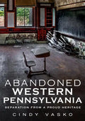 Abandoned Western Pennsylvania - Paperback