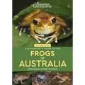 A Naturalist's Guide to the Frogs of Australia - Paperback