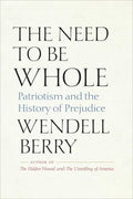 The Need to Be Whole: Patriotism and the History of Prejudice - Paperback