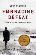 Embracing Defeat: Japan in the Wake of World War II - Paperback