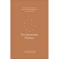 The Generosity Practice: A Four-Session Companion Guide to Help You Experience the Joy of Giving - Paperback