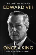 Once a King: The Lost Memoir of Edward VIII - Hardcover