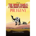 The Divine Family: A TRUE JOURNEY INTO BIBLICAL POLYGYNY: - From Identity To Culture, A Modern Approach To Living As Our Ancient Hebraic Family - Paperback