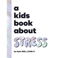A Kids Book About Stress - Hardcover