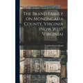 The Brand Family on Monongalia County, Virginia (now West Virginia) - Hardcover