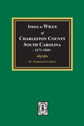 Index to Wills of Charleston County, South Carolina, 1671-1868 - Paperback