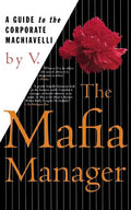 The Mafia Manager: A Guide to the Corporate Machiavelli - Paperback