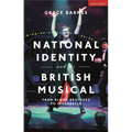 National Identity and the British Musical: From Blood Brothers to Cinderella - Paperback
