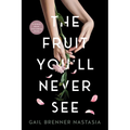 The Fruit You'll Never See: A memoir about overcoming shame. - Paperback