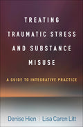 Treating Traumatic Stress and Substance Misuse: A Guide to Integrative Practice - Hardcover