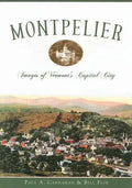 Montpelier: Images of Vermont's Capital City - Paperback