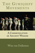 The Gurdjieff Movements: A Communication of Ancient Wisdom - Paperback