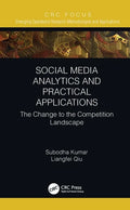 Social Media Analytics and Practical Applications: The Change to the Competition Landscape - Hardcover