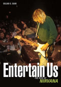 Entertain Us: The Rise of Nirvana - Paperback