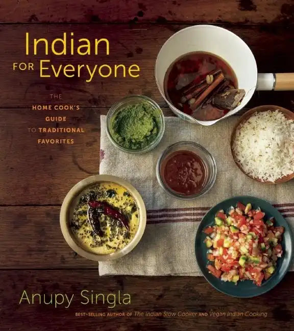 Indian for Everyone: The Home Cook's Guide to Traditional Favorites - Paperback
