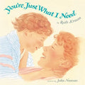 You're Just What I Need - Hardcover