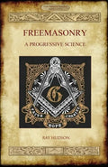 Freemasonry: A Progressive Science - Paperback
