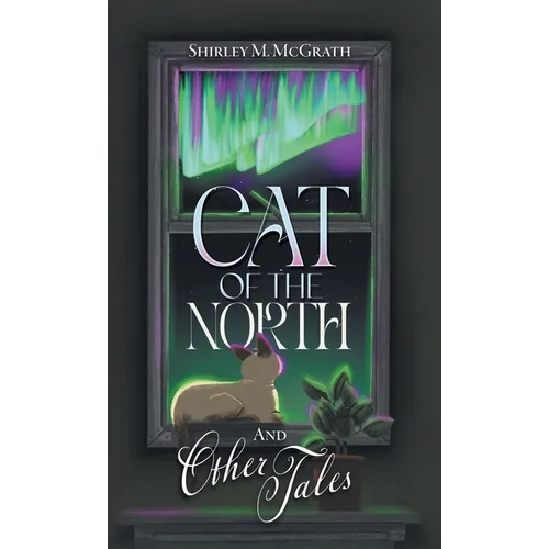 Cat of the North and Other Tales - Hardcover