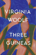 Three Guineas: The Virginia Woolf Library Authorized Edition - Paperback