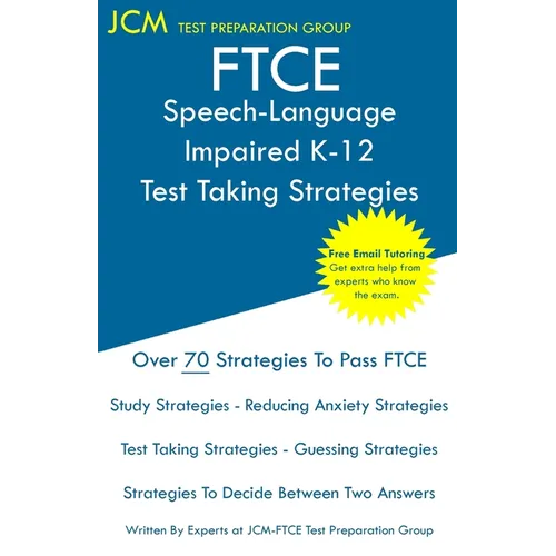 FTCE Speech-Language Impaired K-12 - Test Taking Strategies: FTCE 042 Exam - Free Online Tutoring - New 2020 Edition - The latest strategies to pass y - Paperback