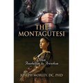 The Montagutesi: From Feudalism to Freedom - Paperback