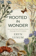 Rooted in Wonder: Nurturing Your Family's Faith Through God's Creation - Paperback
