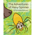 The Adventures of Hairy Spinner: A Friendship Discovery - Paperback