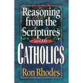 Reasoning from the Scriptures with Catholics - Paperback