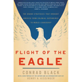 Flight of the Eagle: The Grand Strategies That Brought America from Colonial Dependence to World Leadership - Paperback