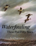 Waterfowling These Past Fifty Years - Hardcover
