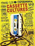 Cassette Cultures: The Past and Present of a Musical Icon - Paperback