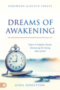 Dreams of Awakening: Prayers and Prophetic Dreams Announcing the Coming Move of God - Paperback