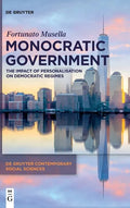 Monocratic Government: The Impact of Personalisation on Democratic Regimes - Hardcover
