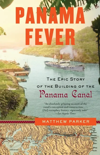 Panama Fever: The Epic Story of the Building of the Panama Canal - Paperback