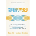 Superpowered: The Secret That Helps Every Entrepreneur Eliminate the Suck, 10X Their Impact, and Have More Fun in Work and Life - Paperback