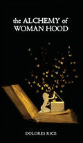 The Alchemy of Womanhood - Hardcover
