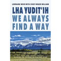 Lha Yudit'ih We Always Find a Way: Bringing the Tŝilhqot'in Title Case Home - Paperback