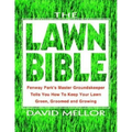The Lawn Bible: How to Keep It Green, Groomed, and Growing Every Season of the Year - Paperback