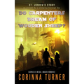 Do Carpenters Dream of Wooden Sheep?: St. Joseph's Story as dreamt by a sleeping teenage boy - Paperback