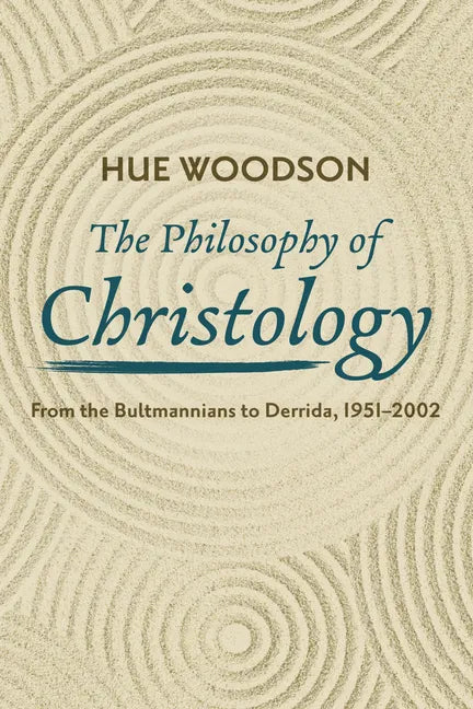 The Philosophy of Christology: From the Bultmannians to Derrida, 1951-2002 - Paperback
