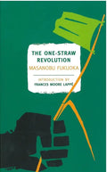 The One-Straw Revolution: An Introduction to Natural Farming - Paperback