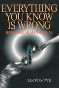 Everything You Know Is Wrong, Book 1: Human Origins - Paperback