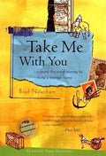 Take Me with You: A Round-The-World Journey to Invite a Stranger Home - Hardcover